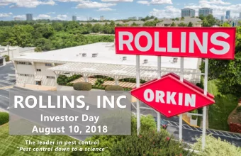 ROLLINS, INC  Investor Day  August 10, 2018  The leader in pest control  Pest control down to a