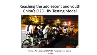 Reaching th  the adolescent  t and youth  th  Ch  Chinas O  O2O H  HIV T  Testing M  Model