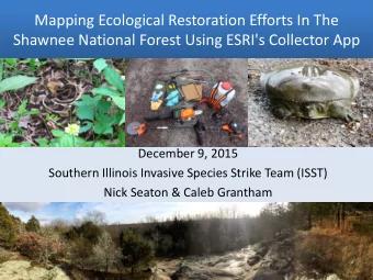 Mapping Ecological Restoration Efforts In The  Shawnee National Forest Using ESRI's Collector App