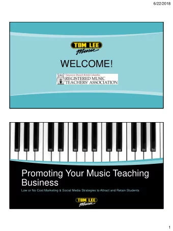 WELCOME!  Promoting Your Music Teaching  Business  Low or No Cost Marketing &amp; Social Media