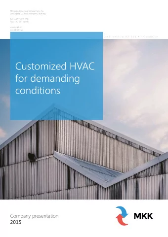 Customized HVAC  for demanding  conditions  MKK  Company presentation  2015  OUR MISSION  WHO WE