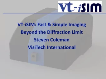 Beyond the Diffraction Limit  Steven Coleman  VisiTech International  VisiTech International Ltd.