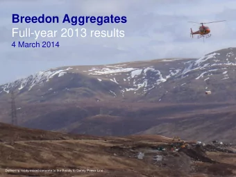 Breedon Aggregates  Breedon Aggregates  Full-year 2013 results  Preliminary results  4 March 2014