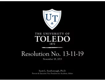 Resolution No. 13-11-19  November 18, 2013  Scott L. Scarborough, Ph.D.  Provost &amp; Executive