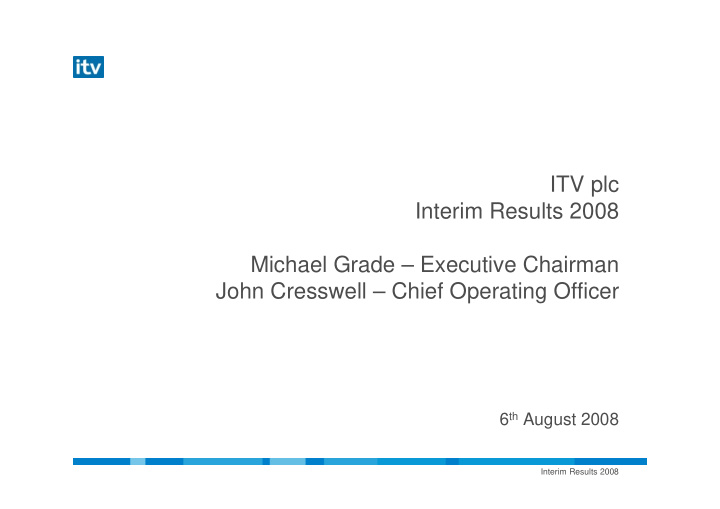 itv plc interim results 2008 michael grade executive