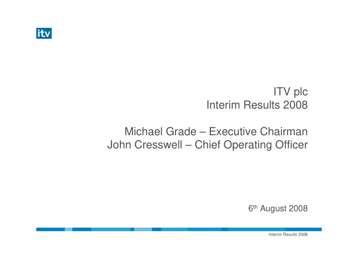 itv plc interim results 2008 michael grade executive