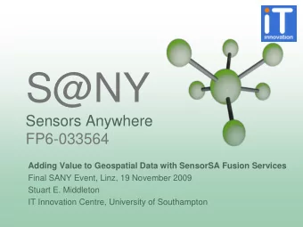 S@NY  Sensors Anywhere  FP6-033564 Adding Value to Geospatial Data with SensorSA Fusion Services