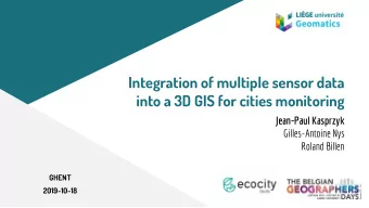 Integration of multiple sensor data  into a 3D GIS for cities monitoring  Jean-Paul Kasprzyk