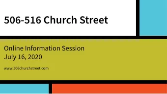 506-516 Church Street  Online Information Session  July 16, 2020  www.506churchstreet.com  Agenda