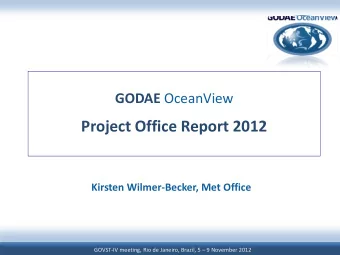 Kirsten Wilmer-Becker, Met Office GOVST-IV meeting, Rio de Janeiro, Brazil, 5  9 November 2012