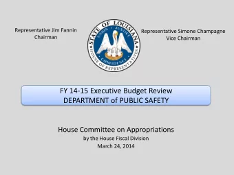 FY 14-15 Executive Budget Review  DEPARTMENT of PUBLIC SAFETY  House Committee on Appropriations