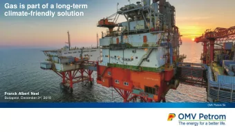Gas is part of a long-term  climate-friendly solution  Franck Albert Neel Budapest, December 3 rd ,