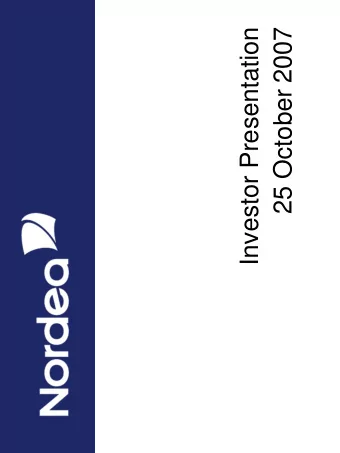 Investor Presentation  25 October 2007  CEO Presentation  Strong results  Income EUR 5,744m, up 9%