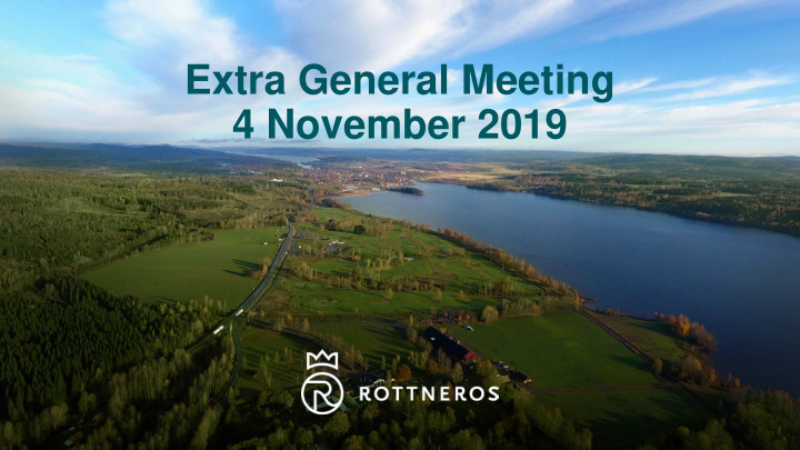 extra general meeting 4 november 2019 rottneros in brief