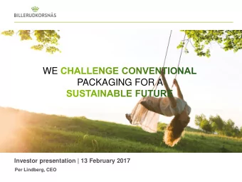WE  PACKAGING FOR A  Investor presentation | 13 February 2017  Per Lindberg, CEO  IMPORTANT
