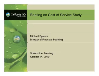 Briefing on Cost of Service Study  B i fi  C  t  f S  i  St d  Michael Epstein  Director of