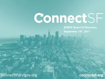 connectsf@sfgov.org  connectsf.org  About t  the  e Proj  Project  Future scenarios that help SF