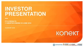 INVESTOR  PRESENTATION    FY18 RESULTS  12 MONTHS ENDING 30 JUNE 2018  16 AUGUST 2018  FY18