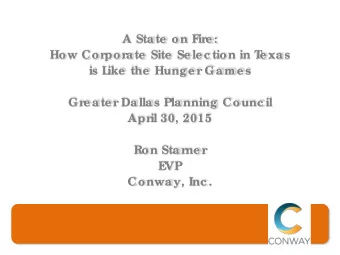 A Sta te  on F  ire :  How Corpora te  Site  Se le c tion in T  e xa s  is L  ike  the  Hung e r Ga