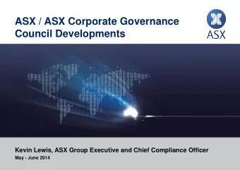 Council Developments  Kevin Lewis, ASX Group Executive and Chief Compliance Officer  May - June