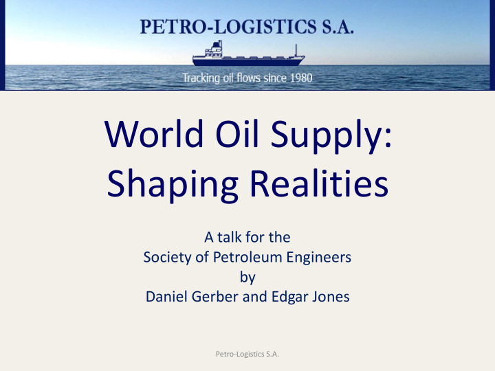 world oil supply shaping realities
