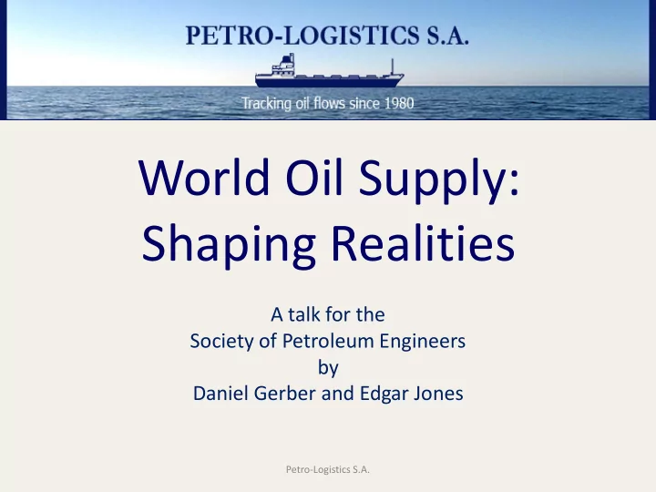 world oil supply shaping realities