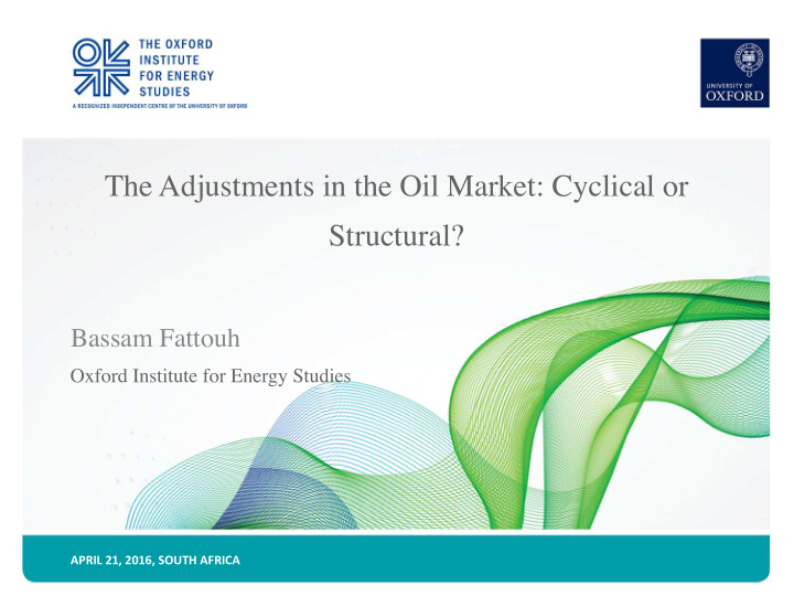 the adjustments in the oil market cyclical or structural