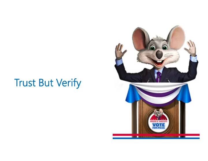 trust but verify trust but verify trust but verify trust