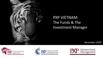 PXP VIETNAM:  The Funds &amp; The  Investment Manager  Kevin Snowball, Lawrence Brader, Nguyen Ngoc