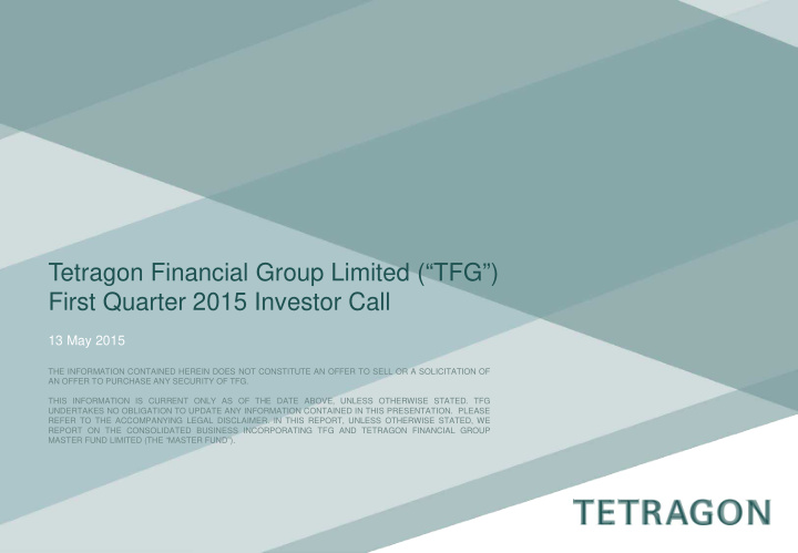 tetragon financial group limited tfg first quarter 2015