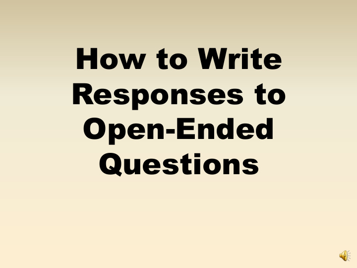 how to write responses to open ended questions to answer