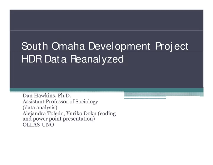 s outh omaha development proj ect p j hdr data r eanalyzed