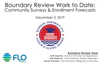 Boundary Review Work to Date:  Community Surveys &amp; Enrollment Forecasts  December 3, 2019