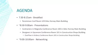 AGENDA  7:30-8:15am - Breakfast  Persimmon Conf Room 129 Giles Horney Main Building