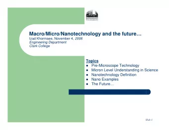 Macro/Micro/Nanotechnology and the future Izad Khormaee, November 4, 2006  Engineering