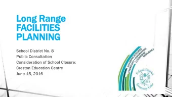 Lon  Long  g Ran  Range  ge  FACILITIES  ILITIES  PL  PLANNI  ANNING  NG  School District No. 8