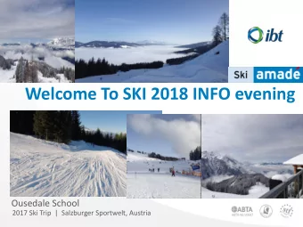 Welcome To SKI 2018 INFO evening  Ousedale School  2017 Ski Trip  |  Salzburger Sportwelt, Austria