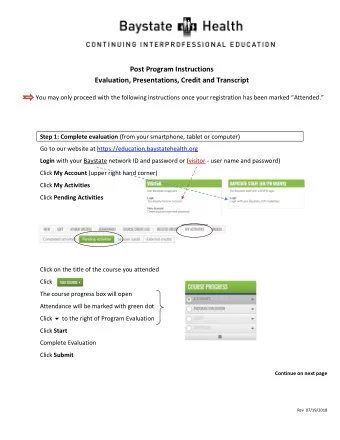 Post Program Instructions Evaluation, Presentations, Credit and Transcript You may only proceed