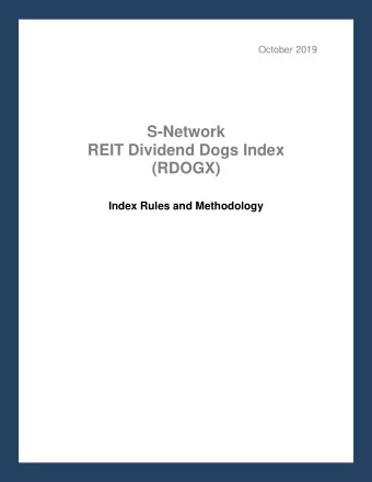 S-Network  REIT Dividend Dogs Index  (RDOGX)  Index Rules and Methodology  October 2019  TABLE OF