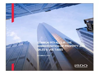 COMMON PITFALLS IN THE  ADMINISTRATION OF PROPERTY AND  SALES &amp; USE TAXES  OCTOBER 25, 2017
