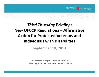 Third Thursday Briefing:  New OFCCP Regulations  Affirmative  Action for Protected Veterans and