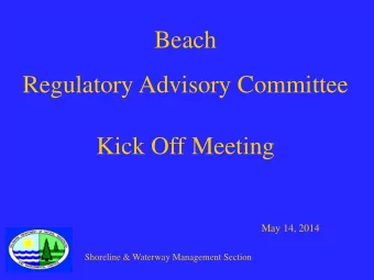 Beach  Regulatory Advisory Committee  Kick Off Meeting  May 14, 2014  Shoreline &amp; Waterway