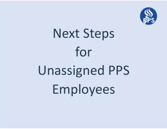 Next Steps  for Unassigned PPS  Employees  Agenda Assignment process overview   Bumping process