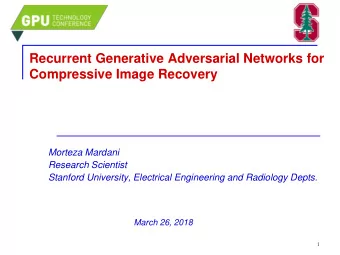 Compressive Image Recovery  Morteza Mardani  Research Scientist  Stanford University, Electrical