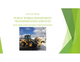 PUBLIC WORKS DEPARTMENT  TRANSPORTATION SERVICES  2019 OPERATING BUDGET PRESENTATION  2019 Proposed