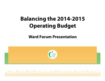 Balancing the 2014-2015  Operating Budget  Ward Forum Presentation  Introduction  Introduction