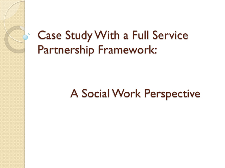 case study with a full service partnership framework a
