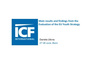 Main results and findings from the  Evaluation of the EU Youth Strategy  Daniela Ulicna  27-28