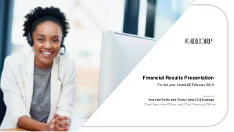 Financial Results Presentation  For the year ended 28 February 2019  Presented by  Innocent Dutiro
