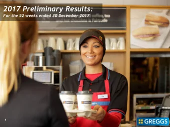 2017 Preliminary Results:  For the 52 weeks ended 30 December 2017  1  Agenda  Highlights